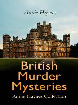 cover image of British Murder Mysteries: Annie Haynes Collection
